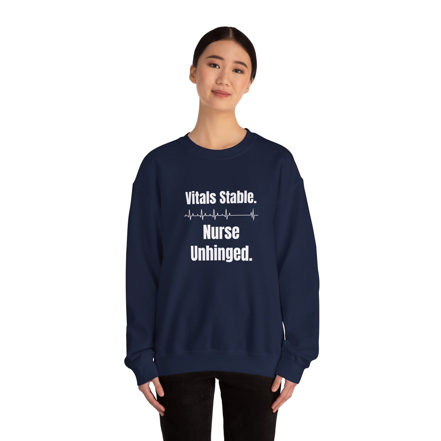 Vitals Stable. Nurse Unhinged. — Sweatshirt