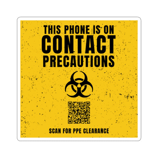 Contact Precautions. You've Been Warned. — Nurse Sticker