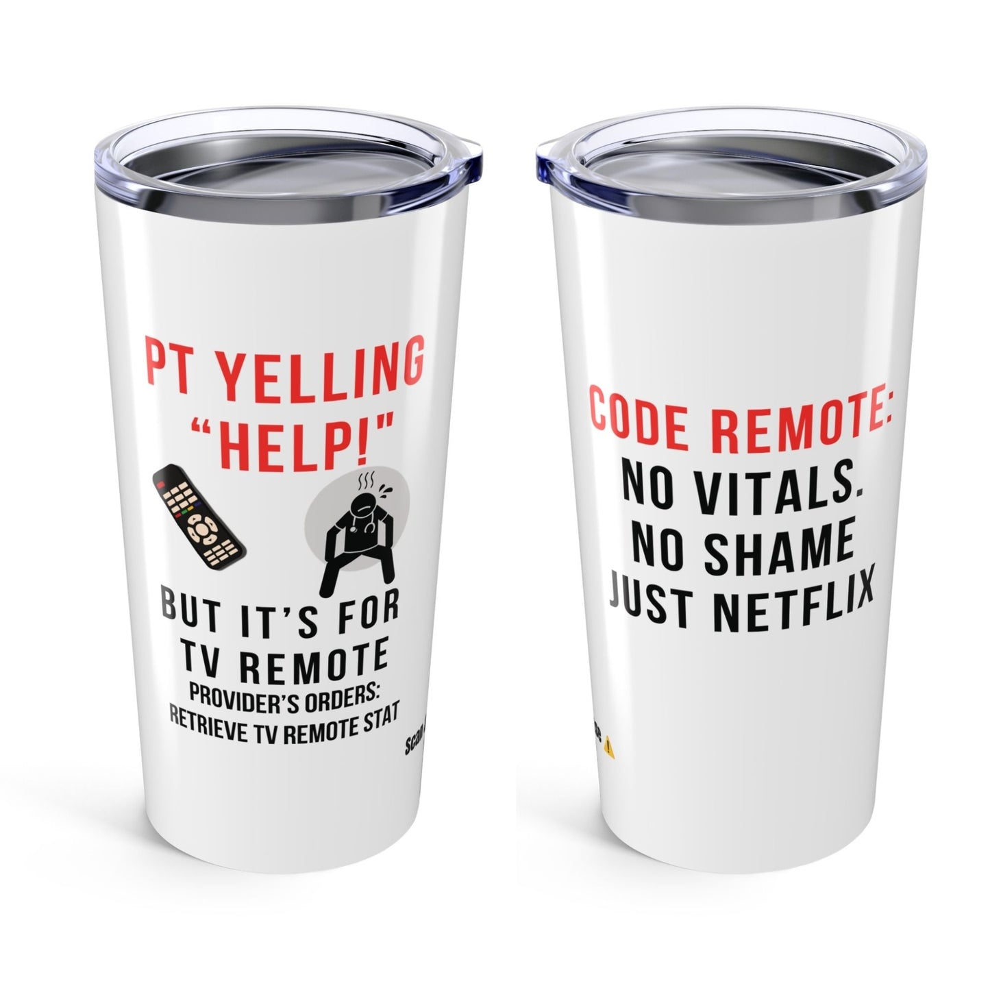 Funny ER nurse gift — 20oz stainless steel nurse tumbler reading "Code Remote: patient yells HELP. It's th"