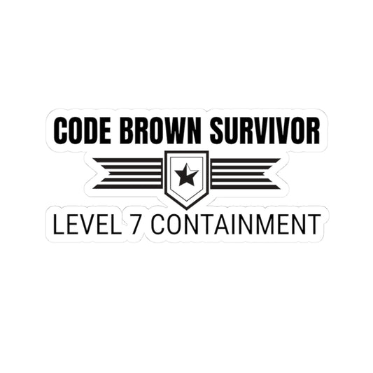 Funny ER nurse gift — 3-inch vinyl nurse sticker reading "Code Brown survivor. Level 7 containment"