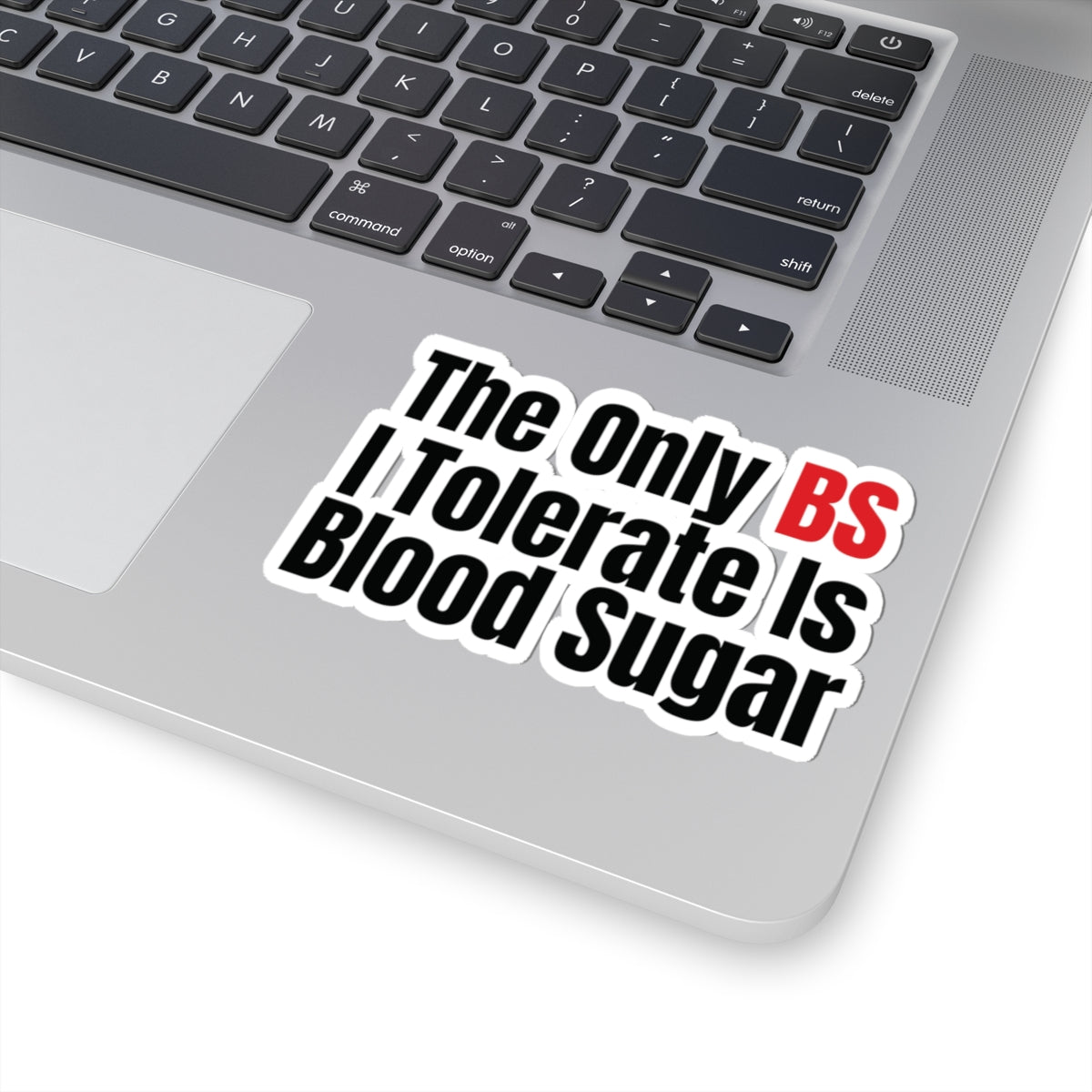 The Only BS I Tolerate Is Blood Sugar — Nurse Sticker
