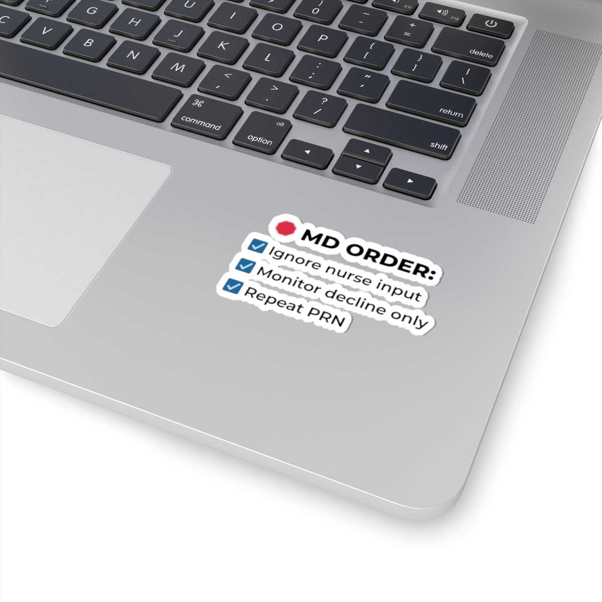 Funny tele nurse gift — 3-inch vinyl nurse sticker reading "MD order: ignore nurse deterioration"