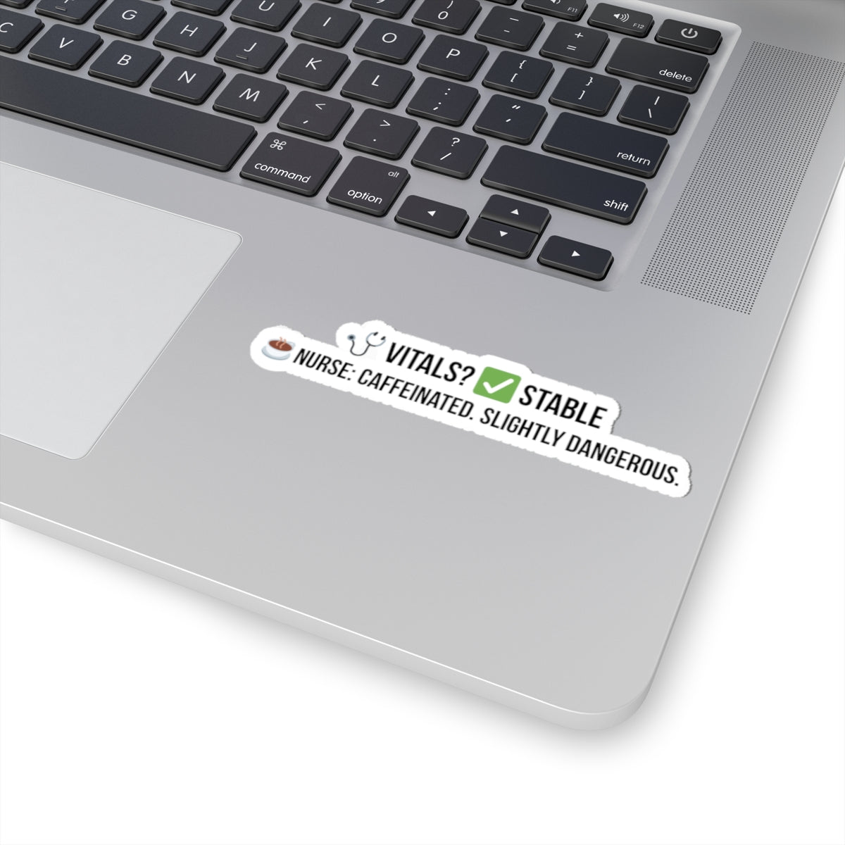 Vitals Stable. Nurse: Dangerous. — Sticker