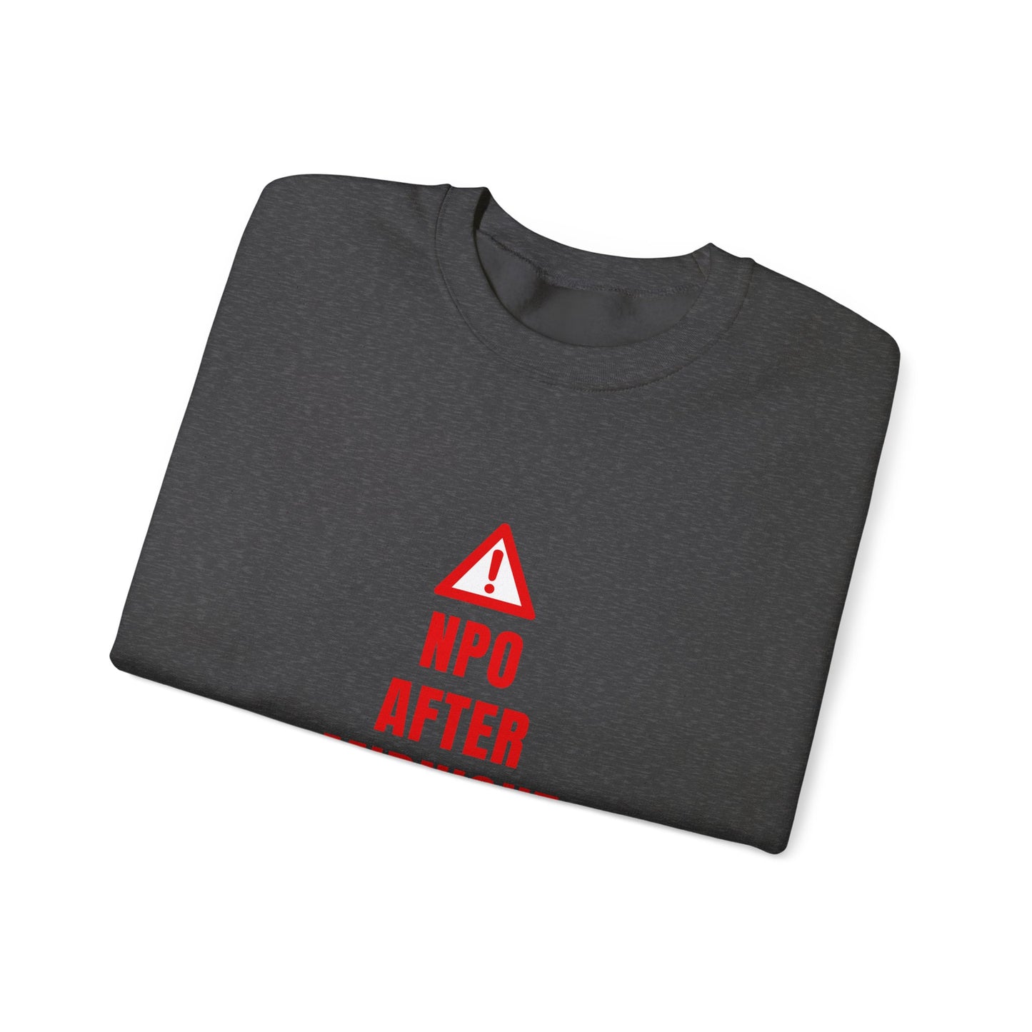 NPO After Midnight (Except Trauma) — Sweatshirt