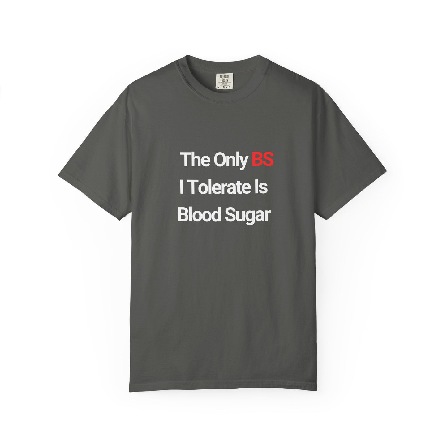 The Only BS I Tolerate Is Blood Sugar — Tee