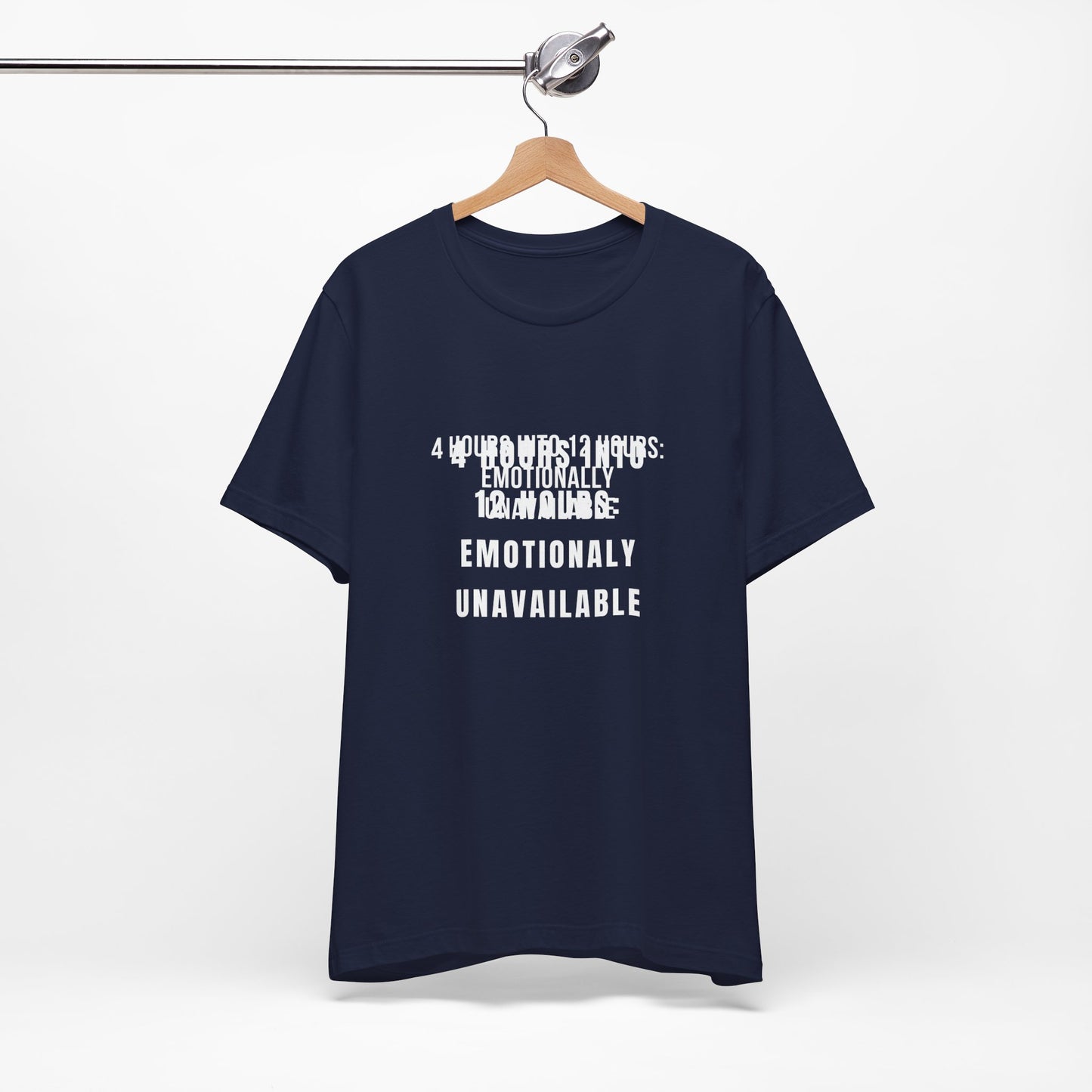 Emotionally Unavailable After 4 Hours — Tee