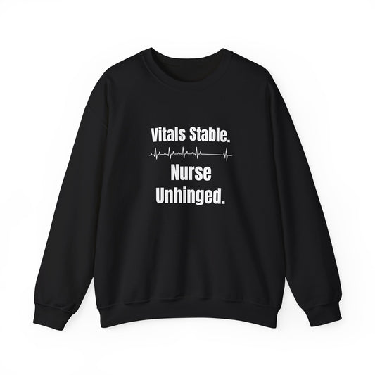 Vitals Stable. Nurse Unhinged. — Sweatshirt