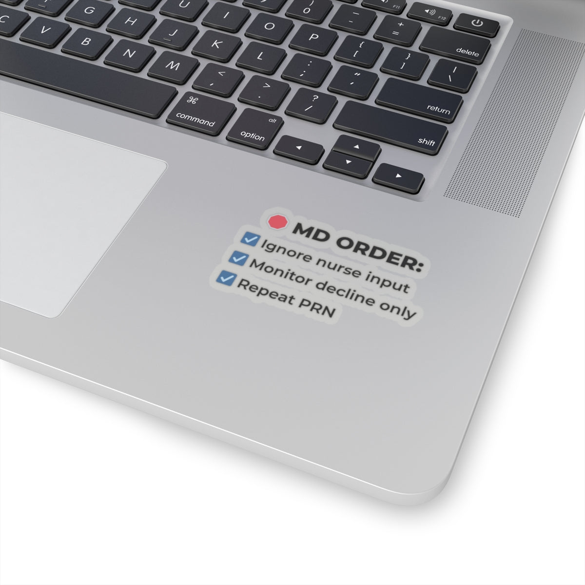 Funny tele nurse gift — 3-inch vinyl nurse sticker reading "MD order: ignore nurse deterioration"
