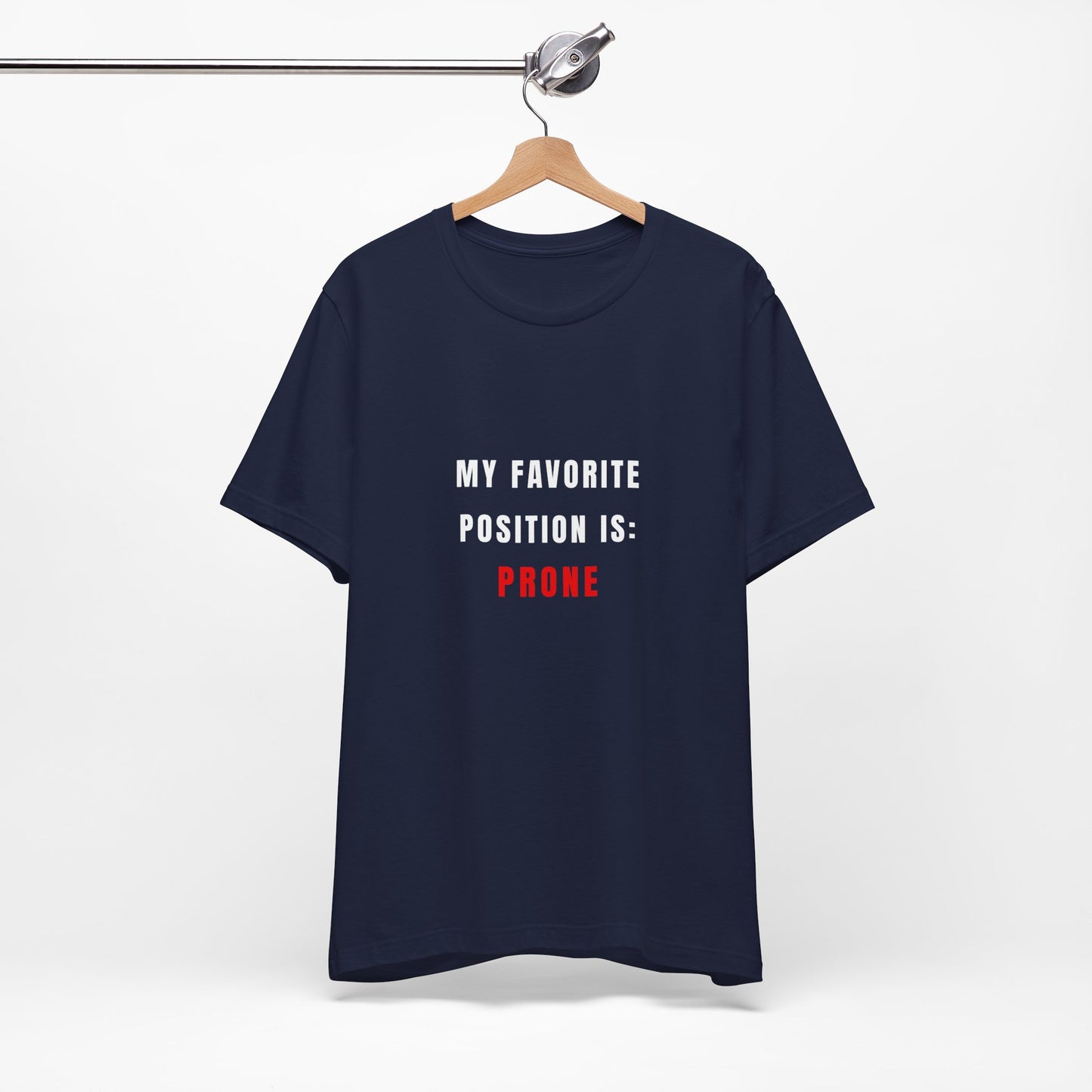 My Favorite Position Is Prone — Tee