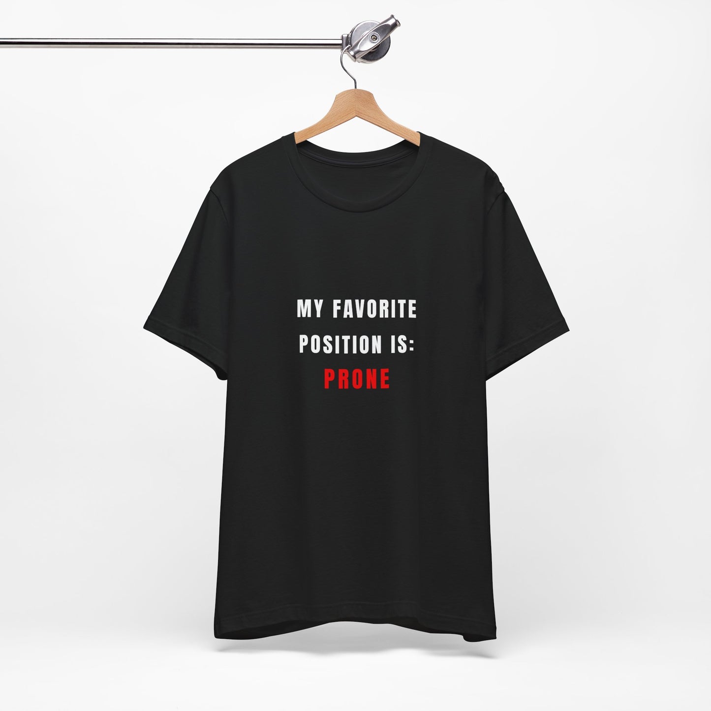 My Favorite Position Is Prone — Tee