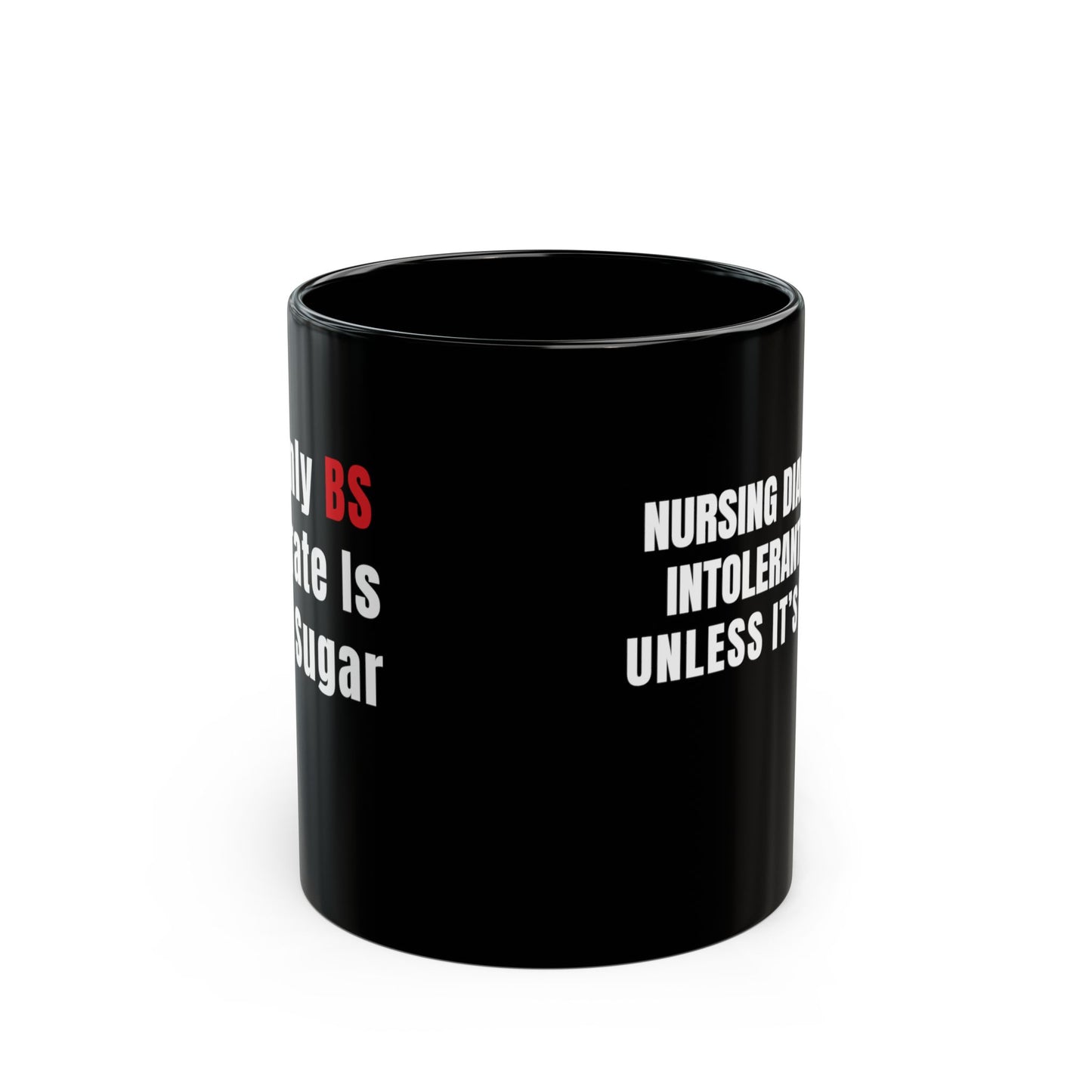 The Only BS I Tolerate Is Blood Sugar — Mug