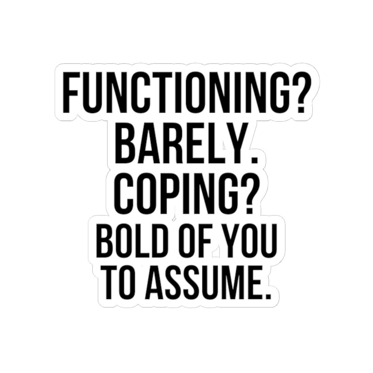 Functioning. Barely. — Nurse Sticker