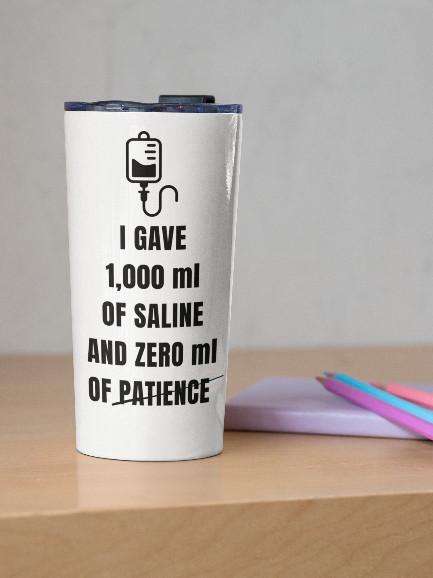 1000ml Saline. Zero Patience. — 20oz Tumbler