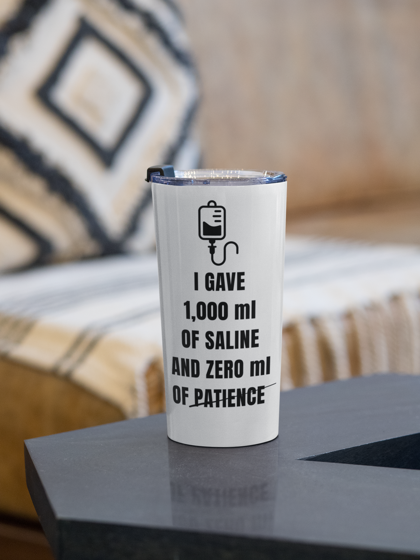 1000ml Saline. Zero Patience. — 20oz Tumbler