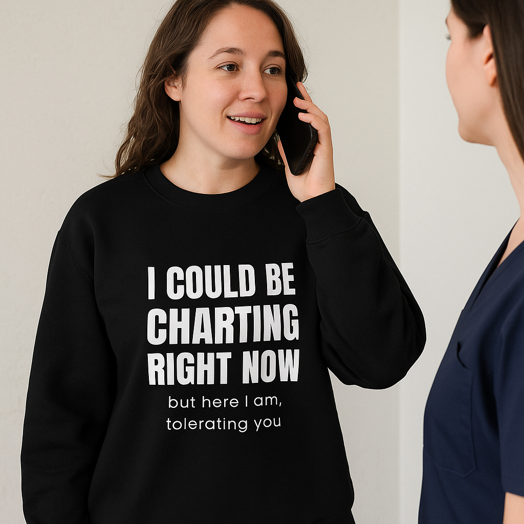 I Could Be Charting Right Now. I'm Tolerating You Instead. — Sweatshirt