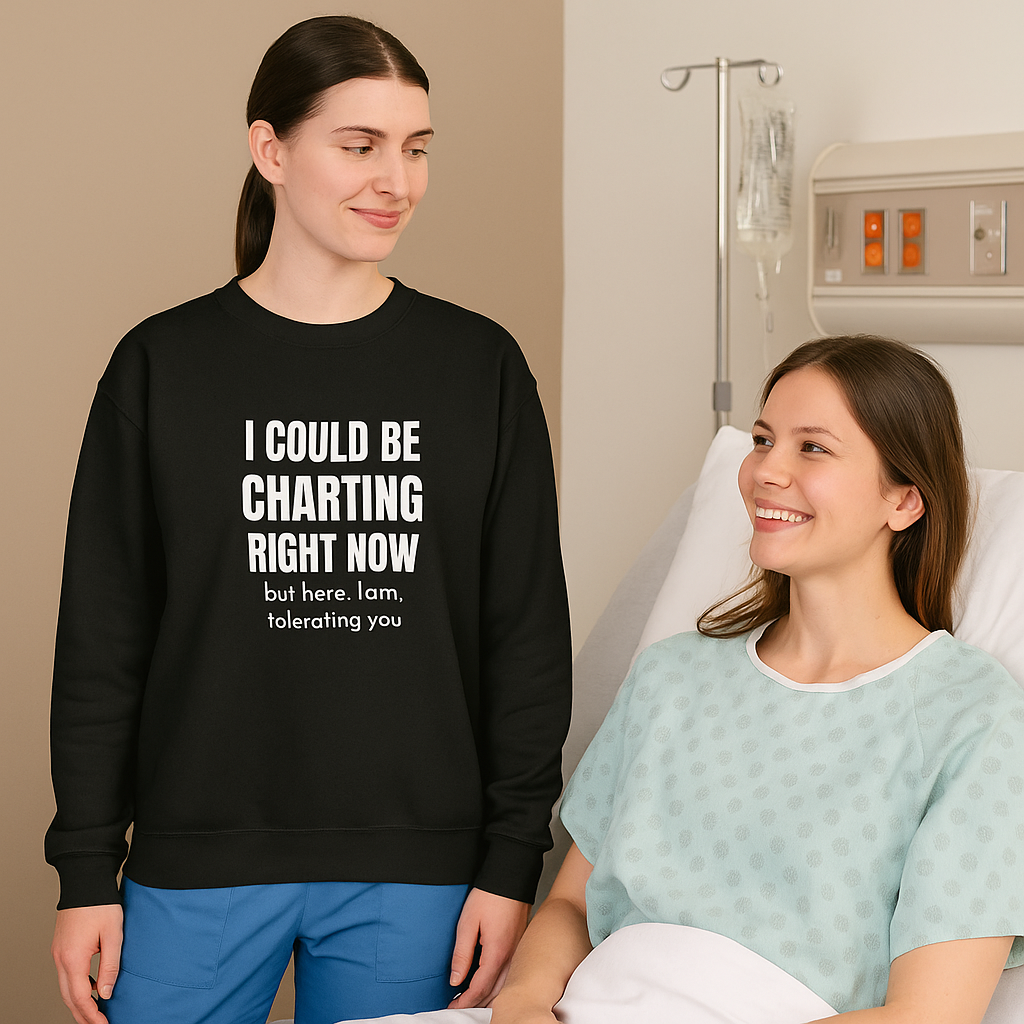 I Could Be Charting Right Now. I'm Tolerating You Instead. — Sweatshirt