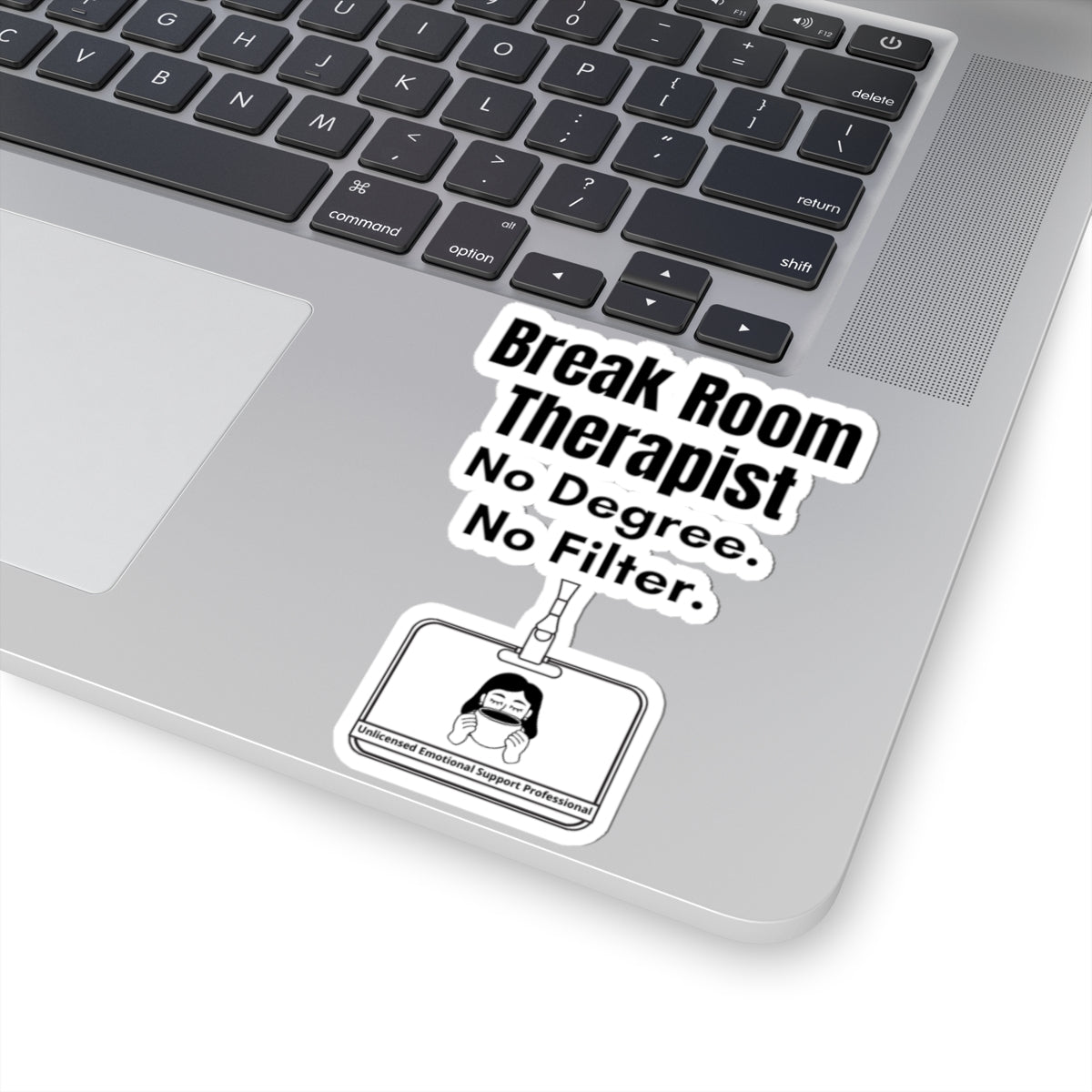 Break Room Therapist. No Degree. No Filter. — Nurse Sticker