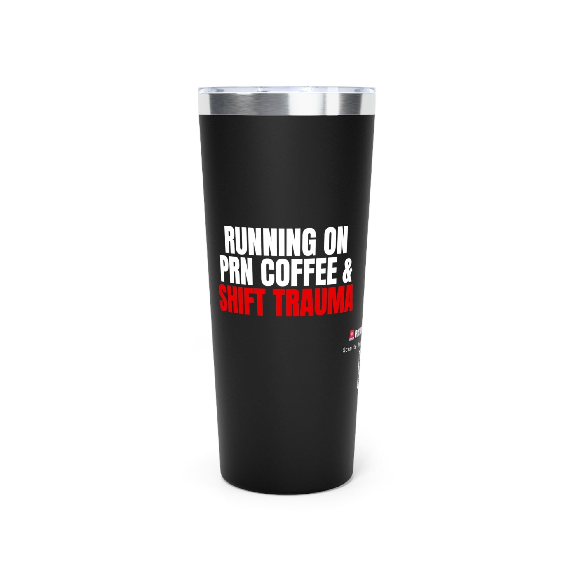 Funny ER nurse gift — 20oz stainless steel nurse tumbler reading "PRN coffee. Shift trauma. Same dose, eve"