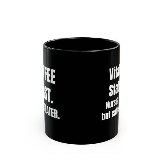 Coffee First. Vitals Later. — Black Mug