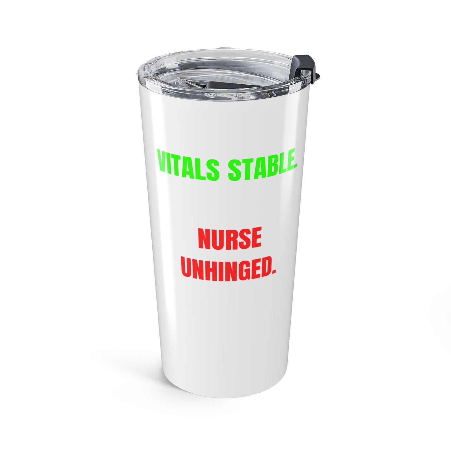 Vitals Stable. Nurse Unhinged. — 20oz Tumbler
