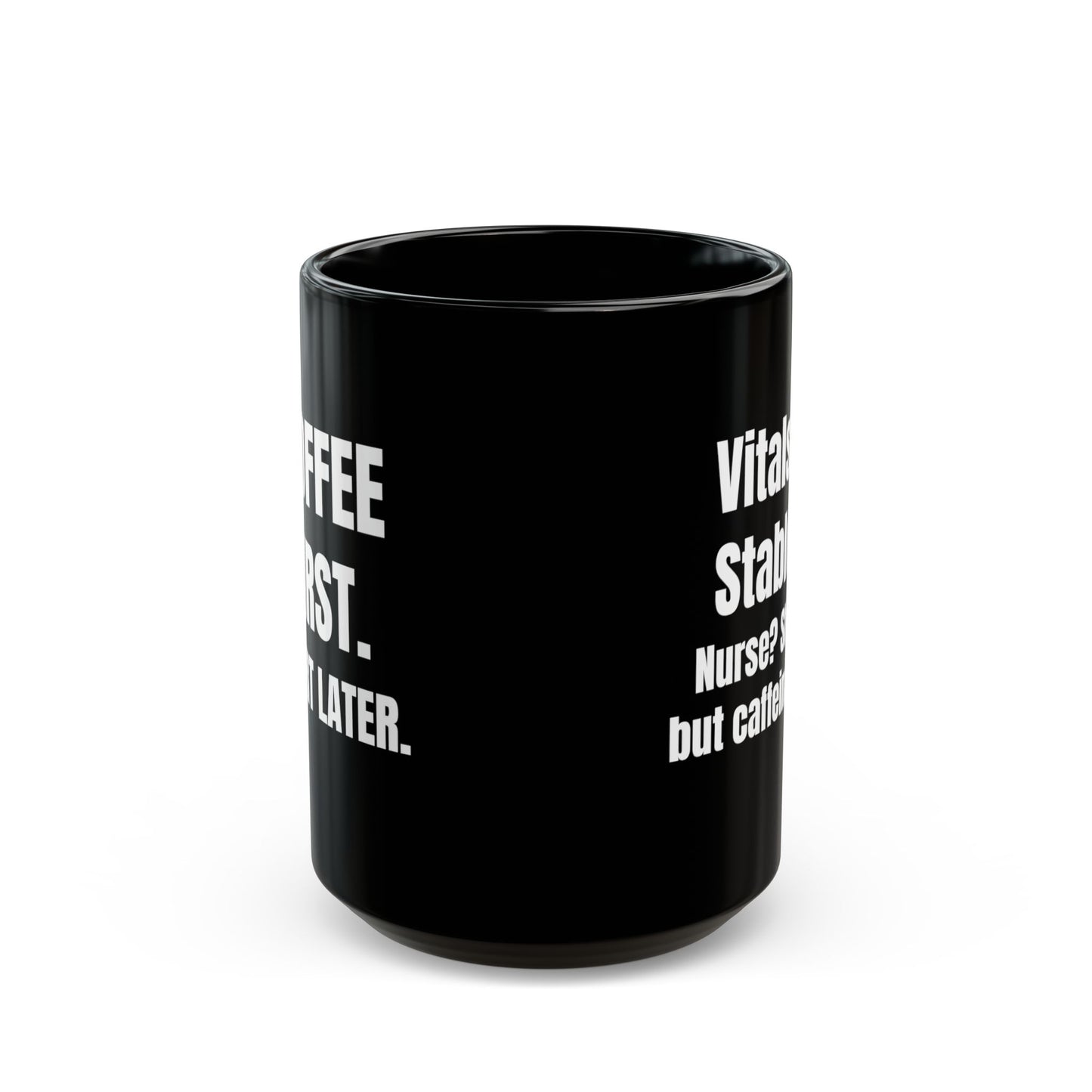Coffee First. Vitals Later. — Black Mug