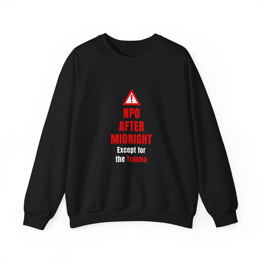 NPO After Midnight (Except Trauma) — Sweatshirt
