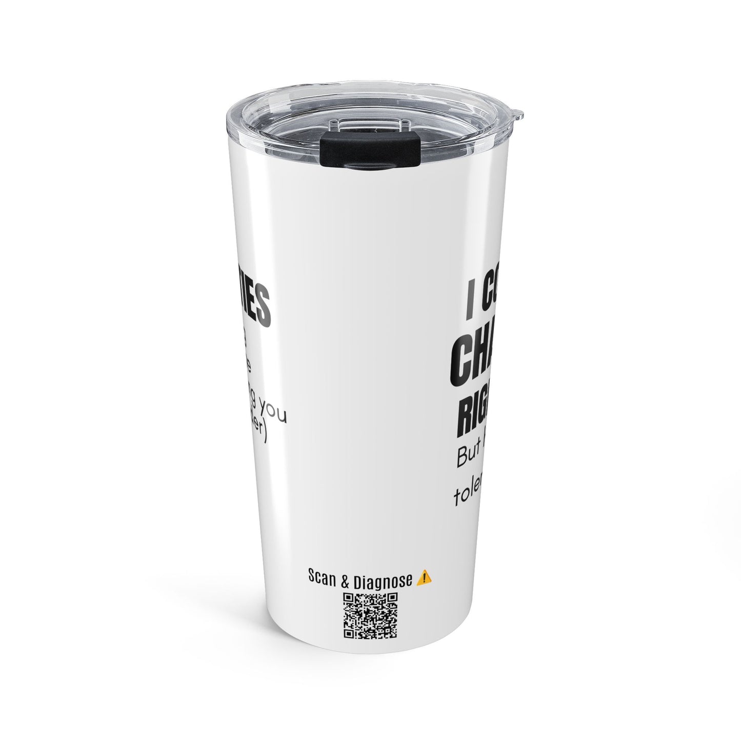 I Could Be Charting Right Now. — 20oz Tumbler