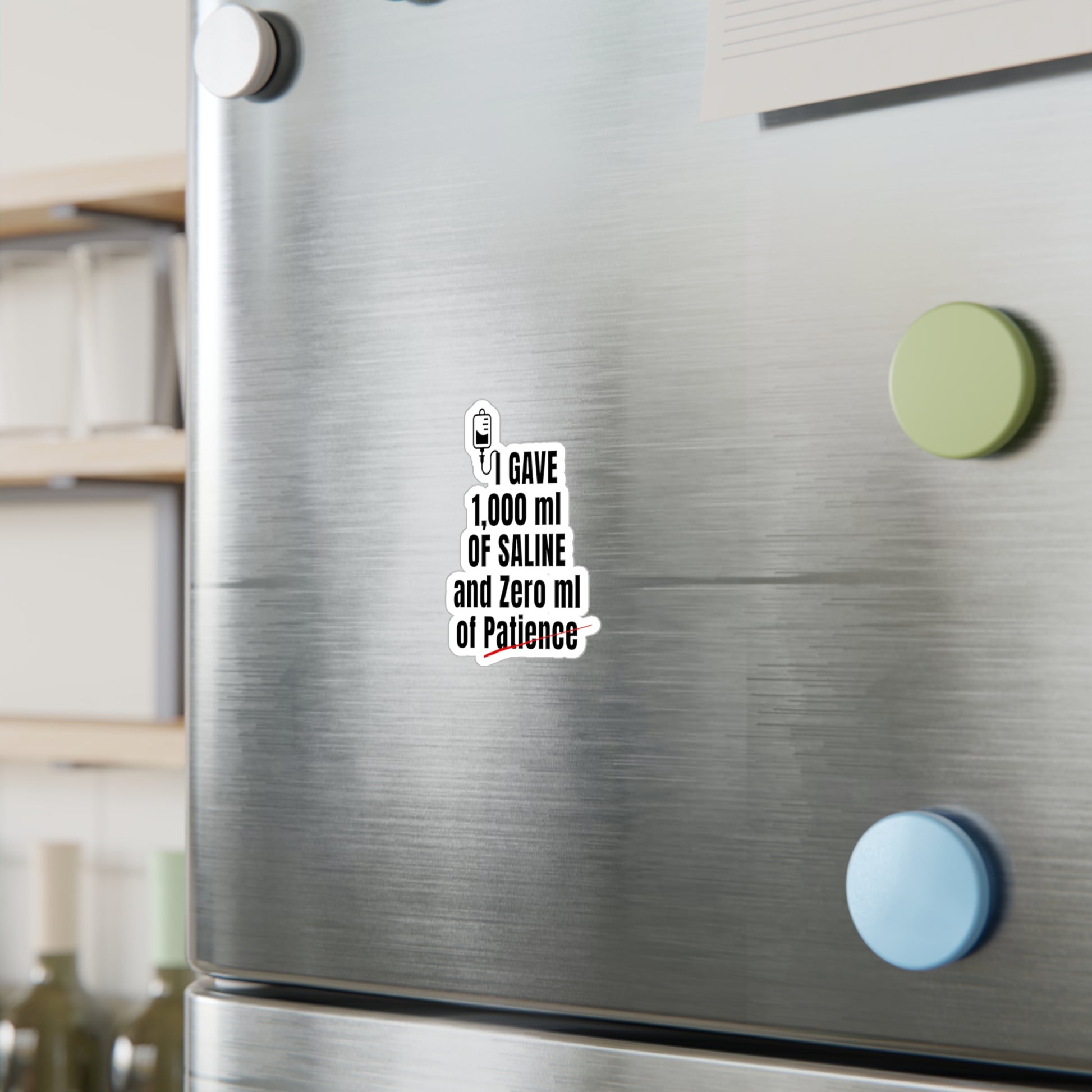 Funny ER nurse gift — 3-inch vinyl nurse sticker reading "1,000ml of saline. 0ml of patience"