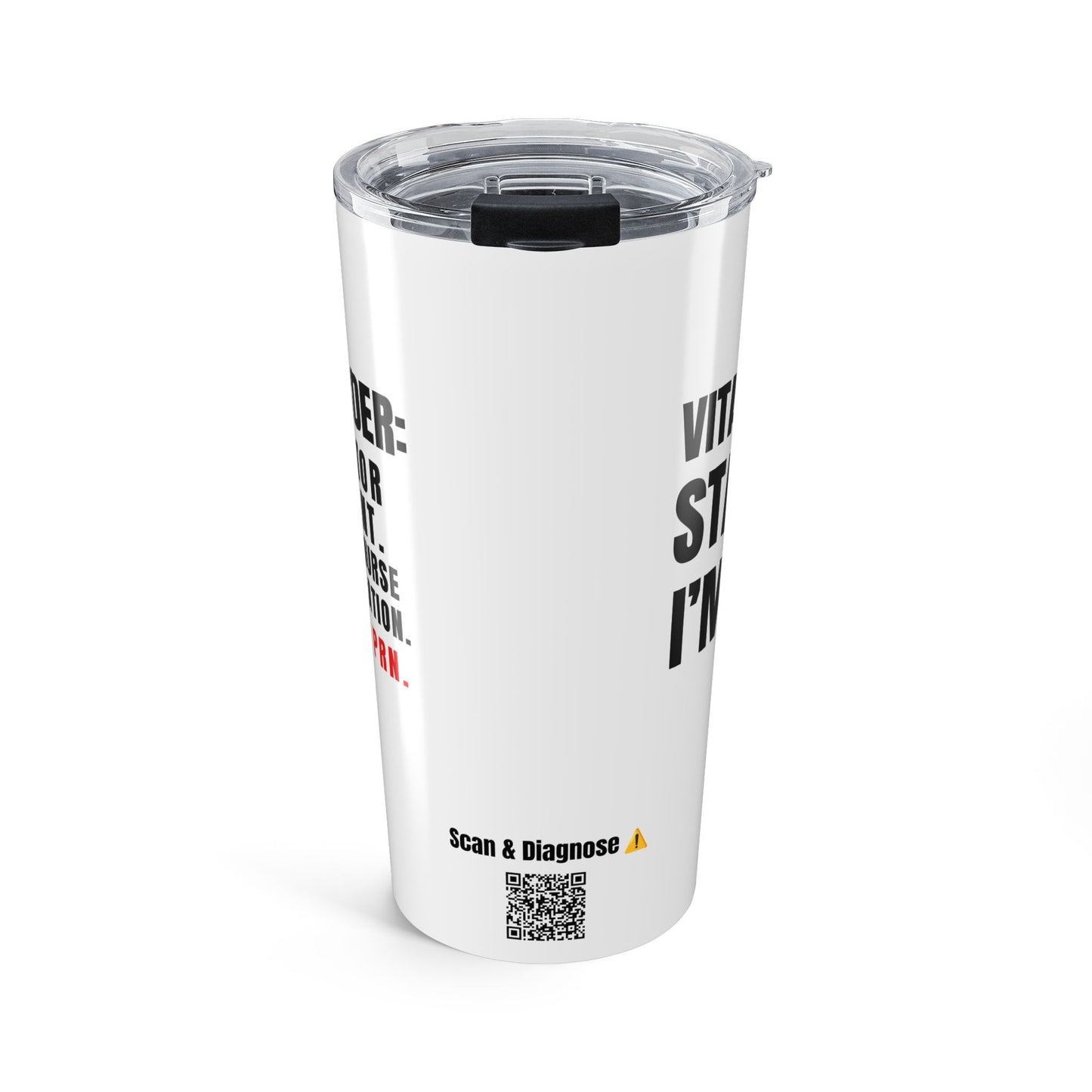 Vitals Are Stable. I'm NOT. — 20oz Tumbler