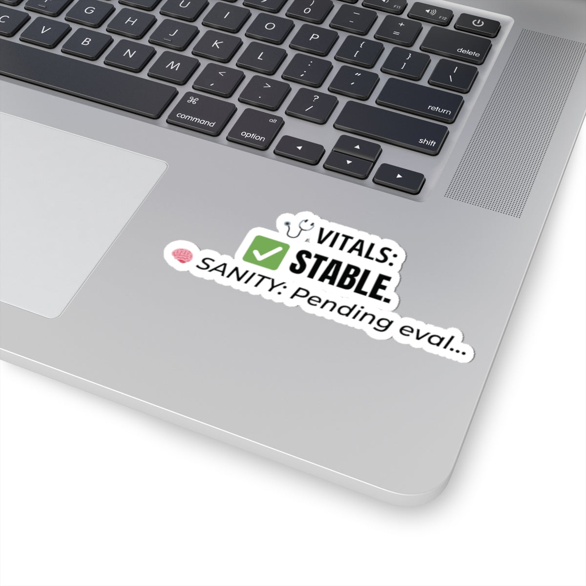 Vitals: Stable. Sanity: Pending eval... — Nurse Sticker
