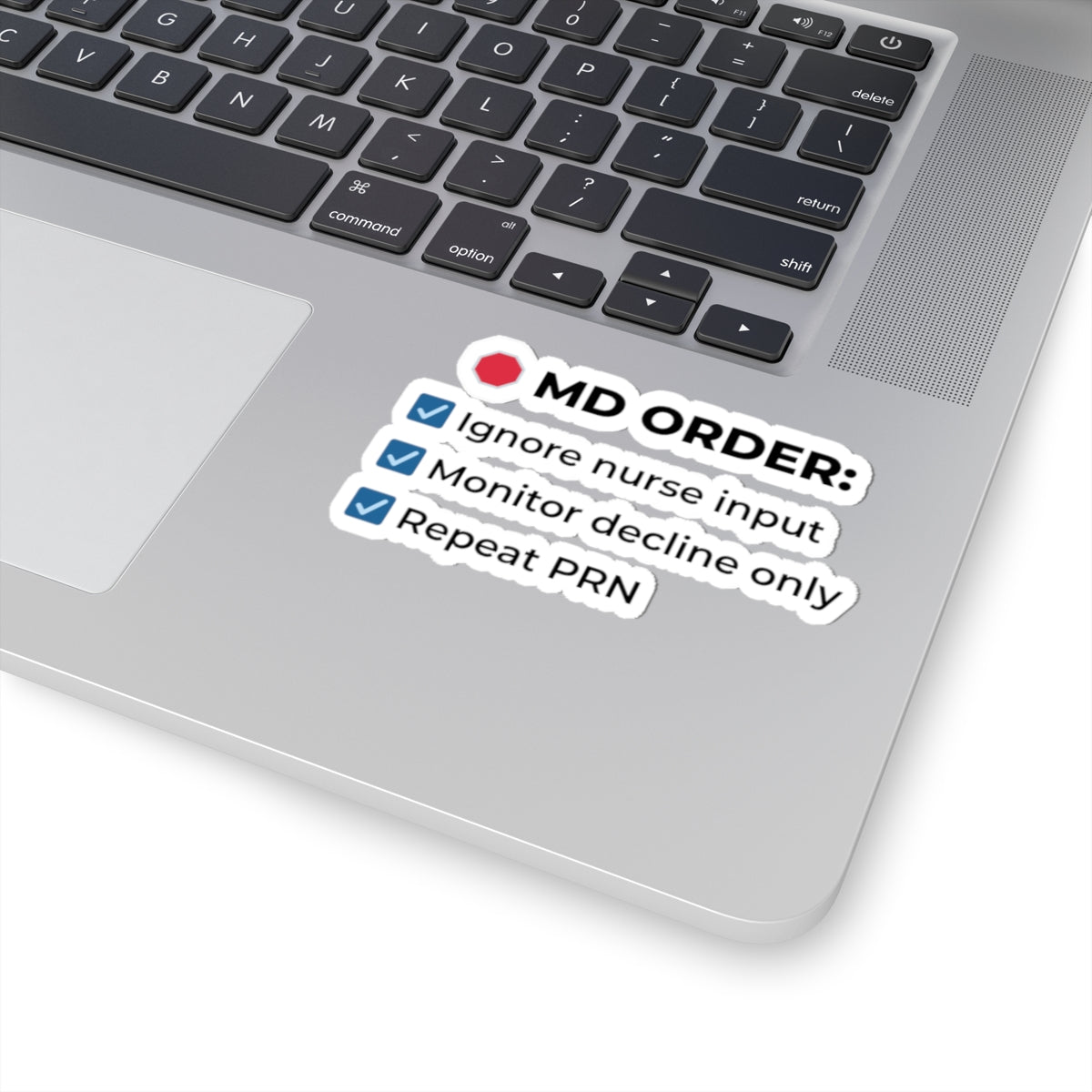 MD Order: Ignore Nurse Input — Nurse Sticker