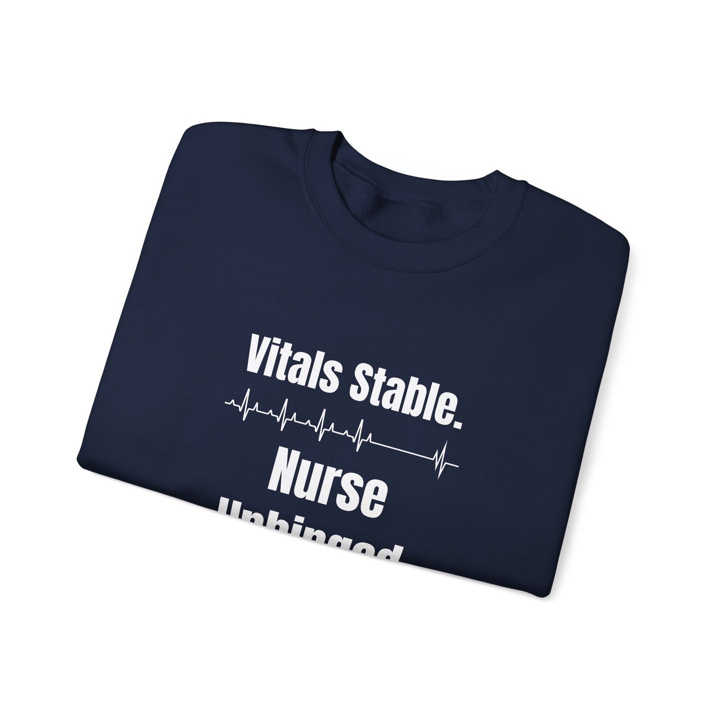 Vitals Stable. Nurse Unhinged. — Sweatshirt