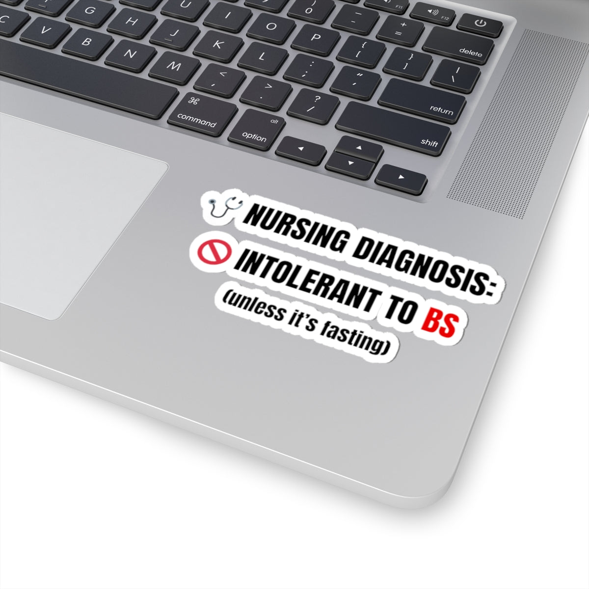 Nursing Diagnosis: Intolerant to BS — Nurse Sticker