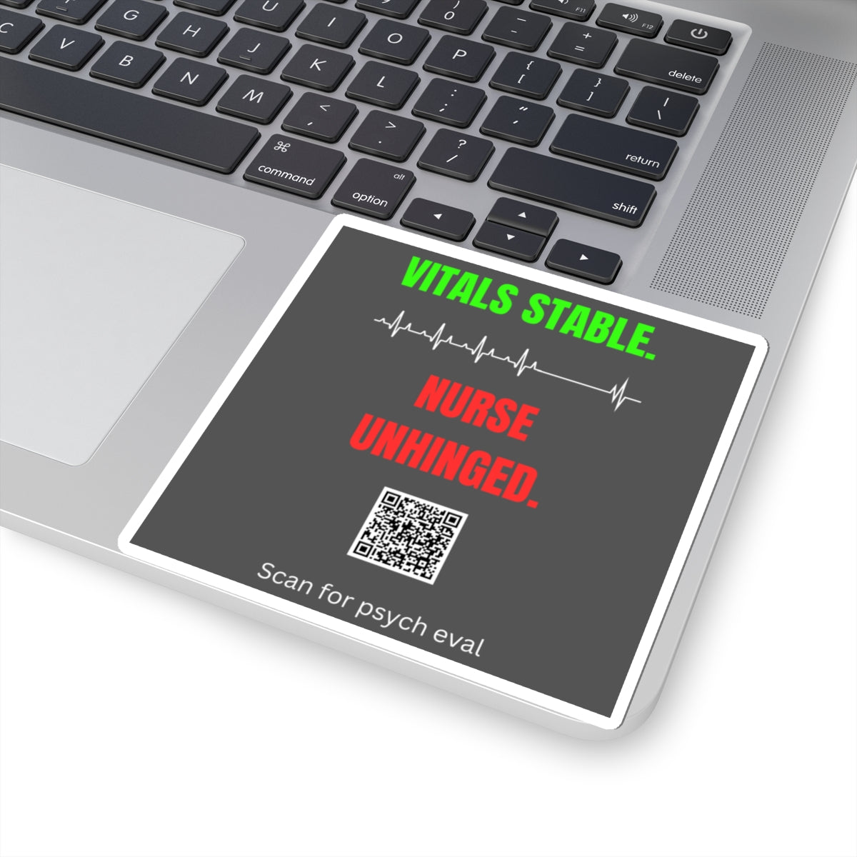 Vitals Stable. Nurse Unhinged. — Sticker