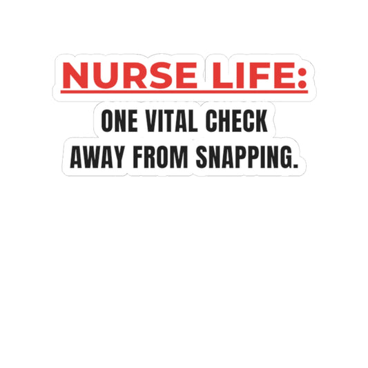 One Vital Check From Snapping — Nurse Sticker