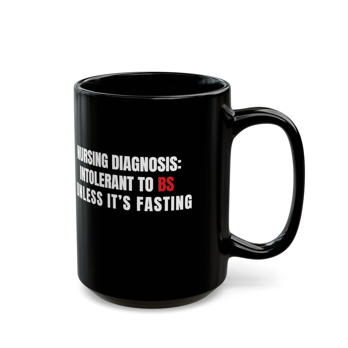 The Only BS I Tolerate Is Blood Sugar — Mug