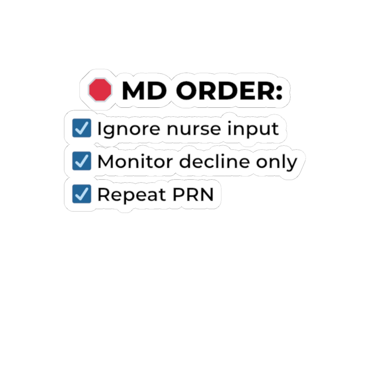 MD Order: Ignore Nurse Input — Nurse Sticker