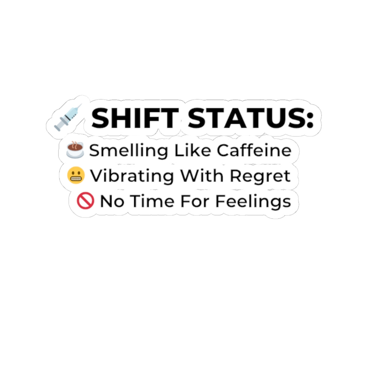 Shift Status: Caffeine, Regret, No Feelings — Nurse Sticker