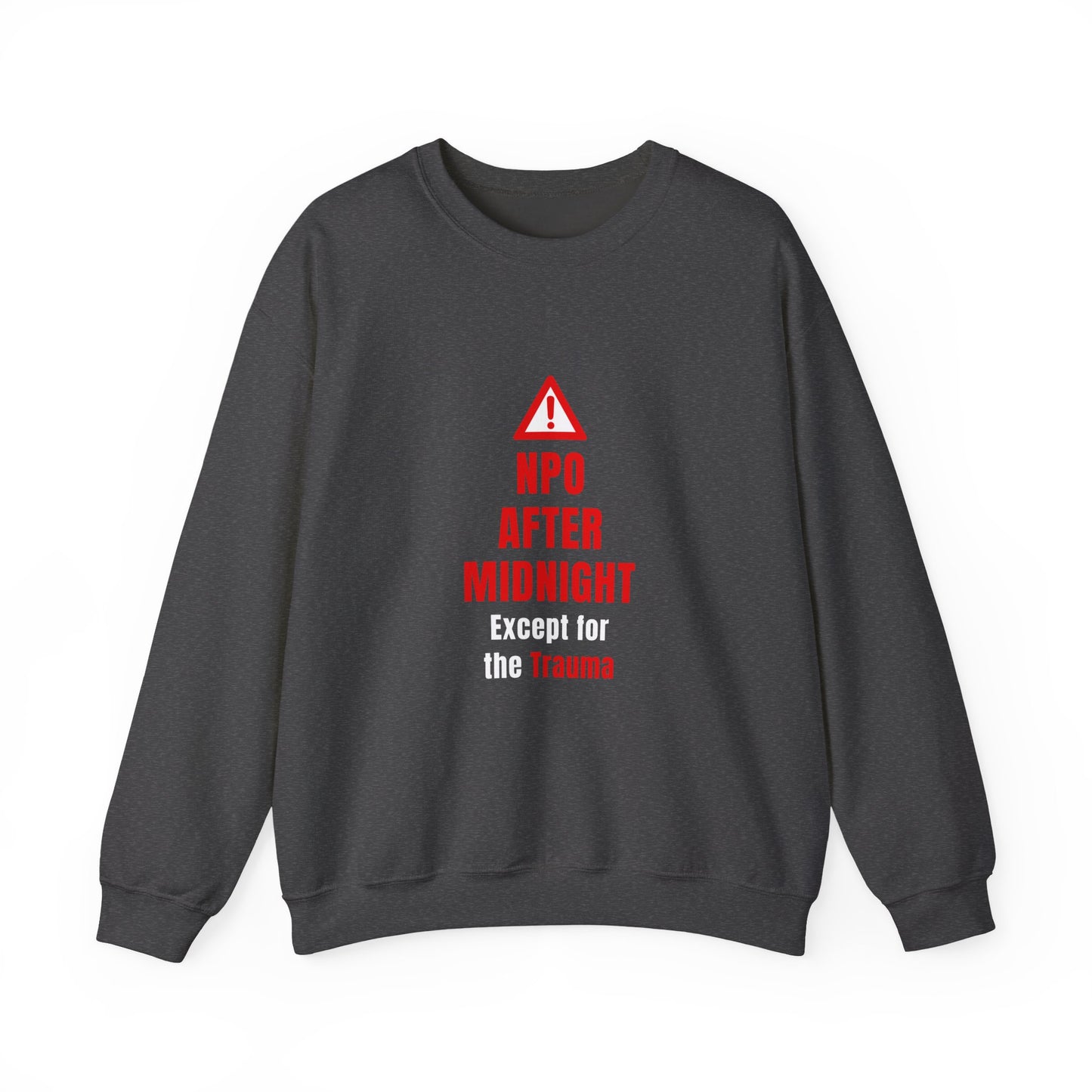 NPO After Midnight (Except Trauma) — Sweatshirt
