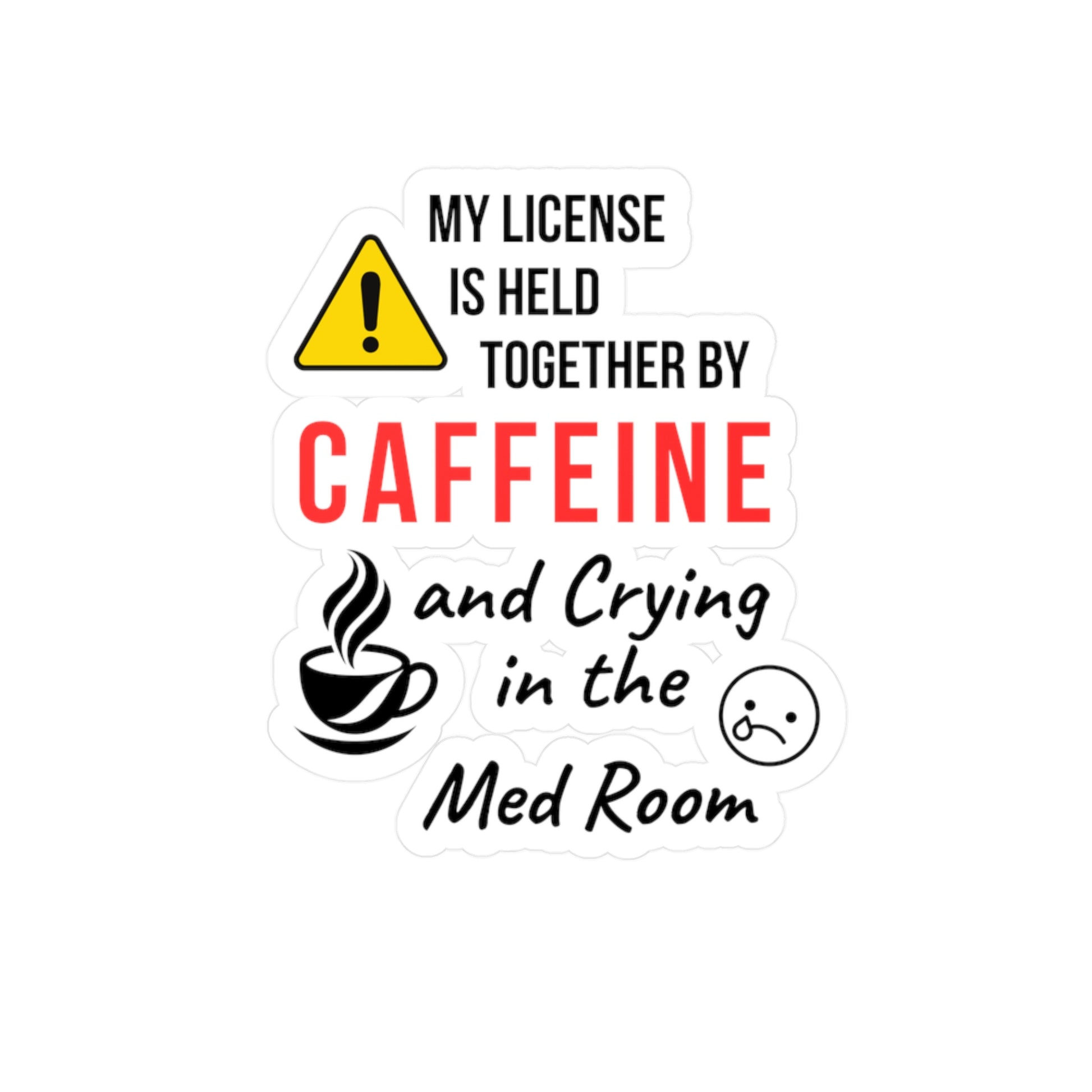 Funny ER nurse gift — 3-inch vinyl nurse sticker reading "Caffeine in one hand, crying in the othe"