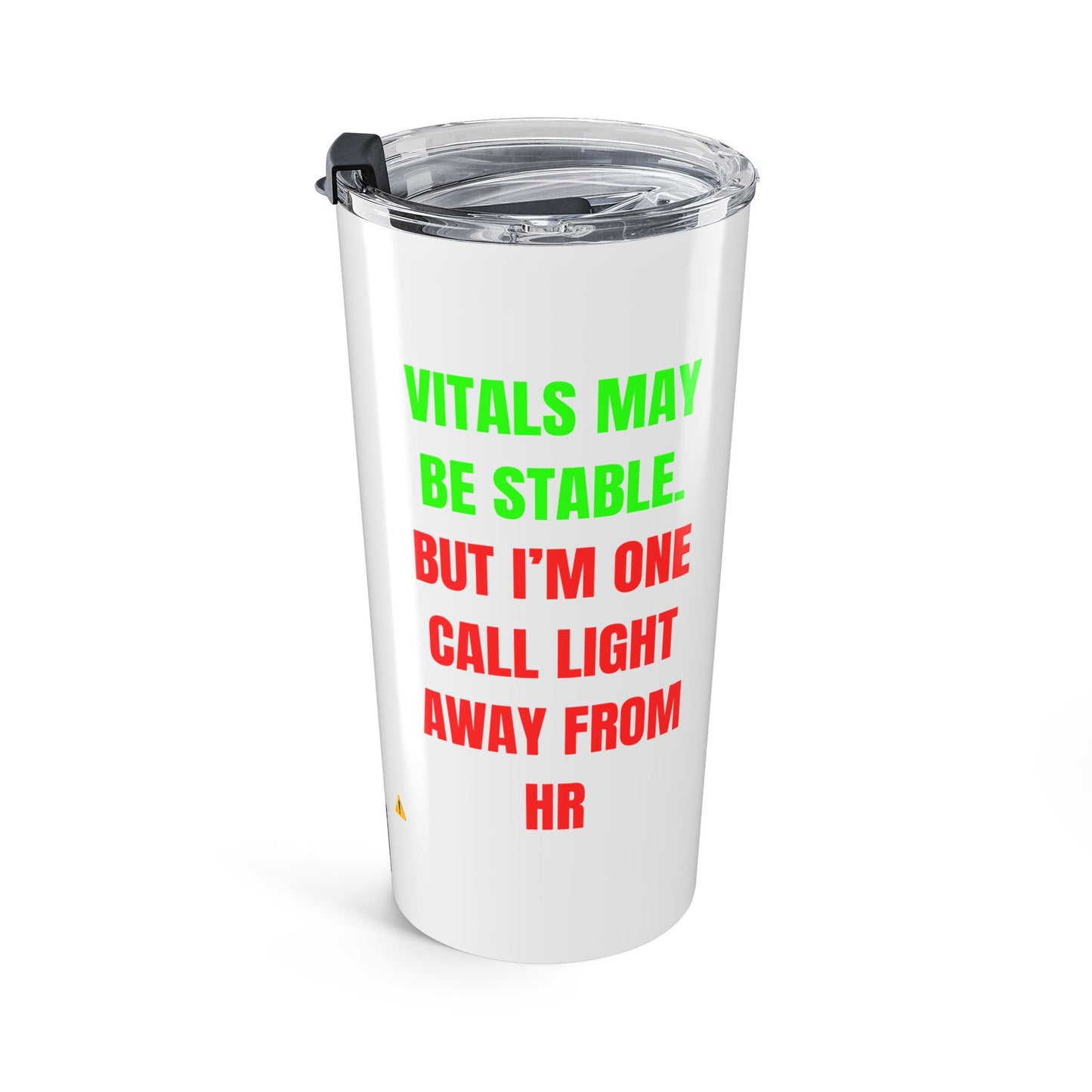 Vitals Stable. Nurse Unhinged. — 20oz Tumbler