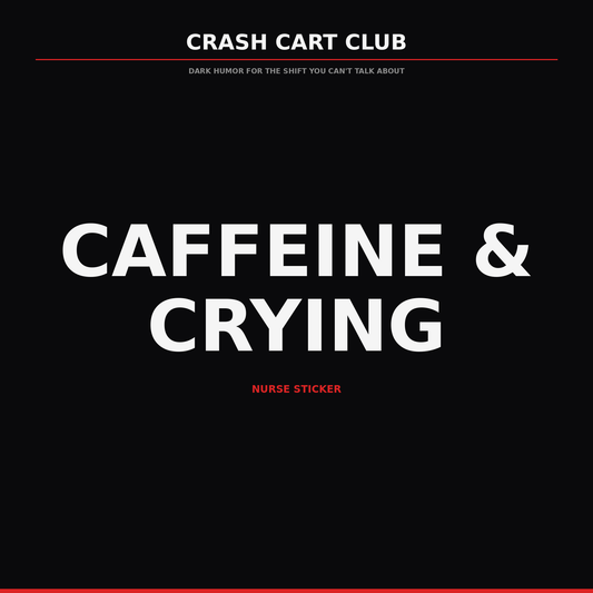 Caffeine & Crying — Nurse Sticker