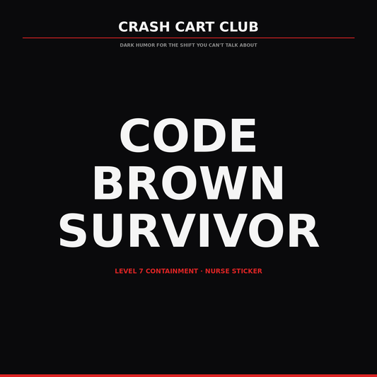 Code Brown Survivor — Nurse Sticker