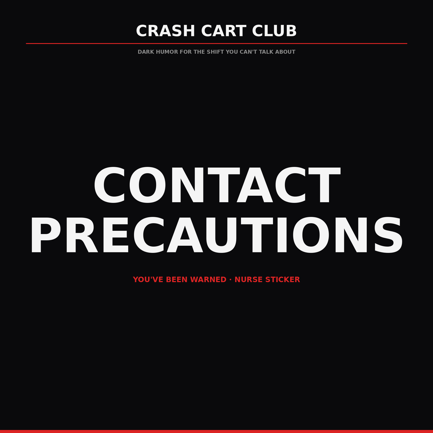 Contact Precautions. You've Been Warned. — Nurse Sticker