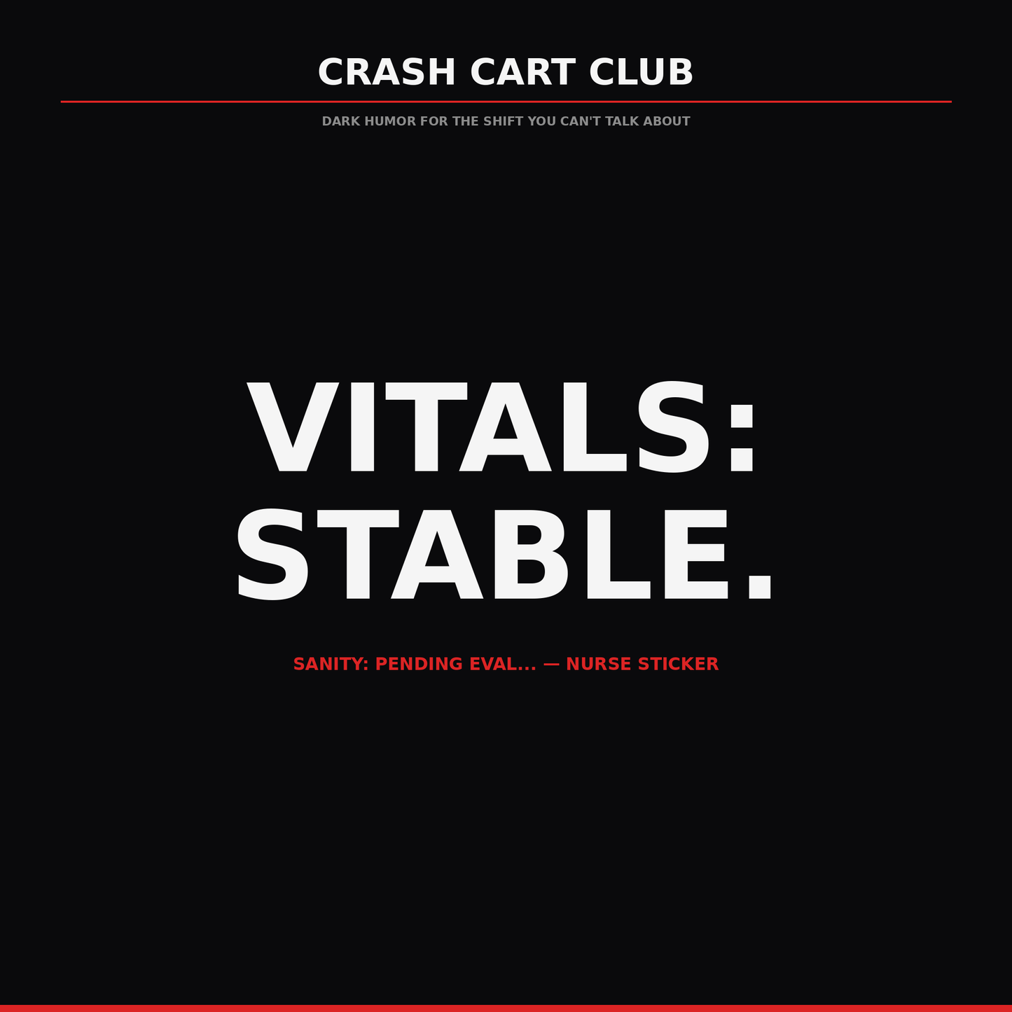 Vitals: Stable. Sanity: Pending eval... — Nurse Sticker