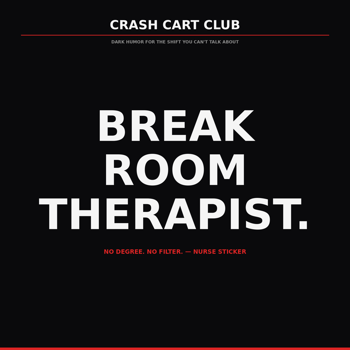 Break Room Therapist. No Degree. No Filter. — Nurse Sticker