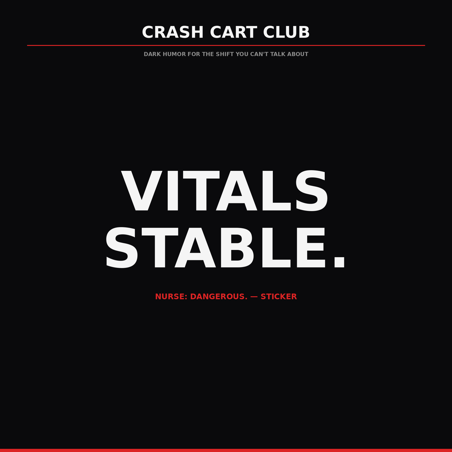 Vitals Stable. Nurse: Dangerous. — Sticker