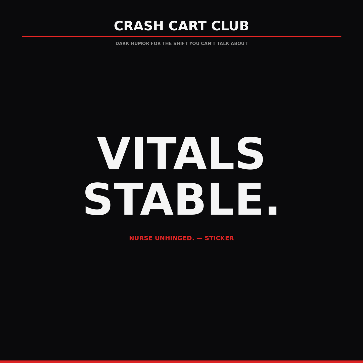 Vitals Stable. Nurse Unhinged. — Sticker
